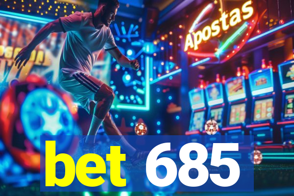 bet 685